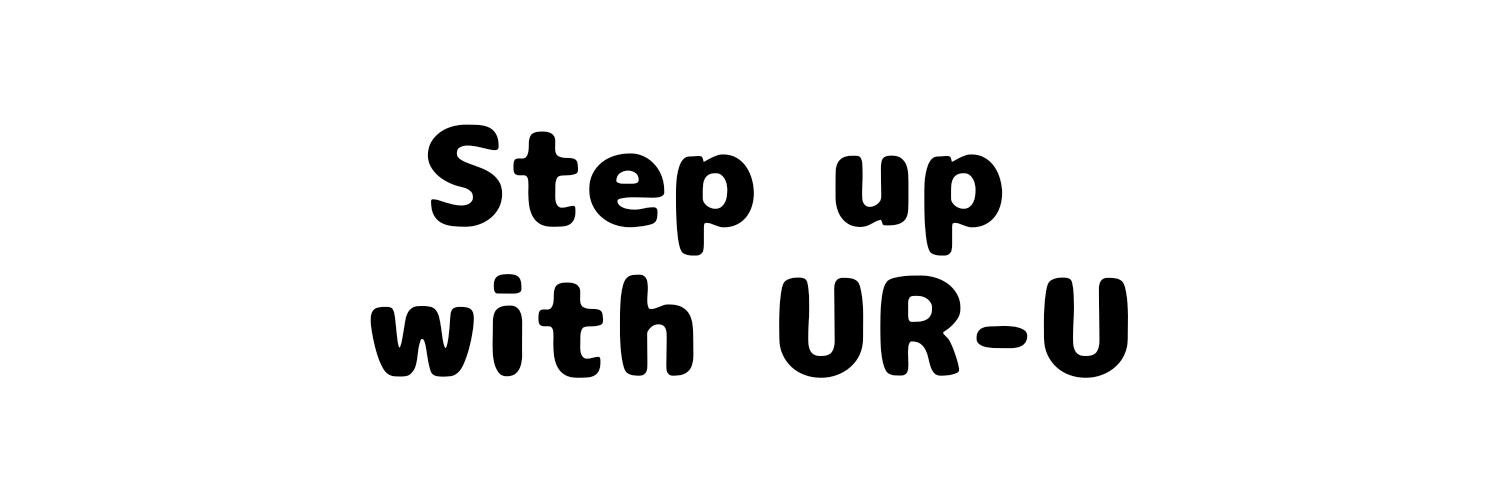 Step up with UR-U ~最短成長への道～